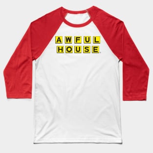 Awful House Baseball T-Shirt